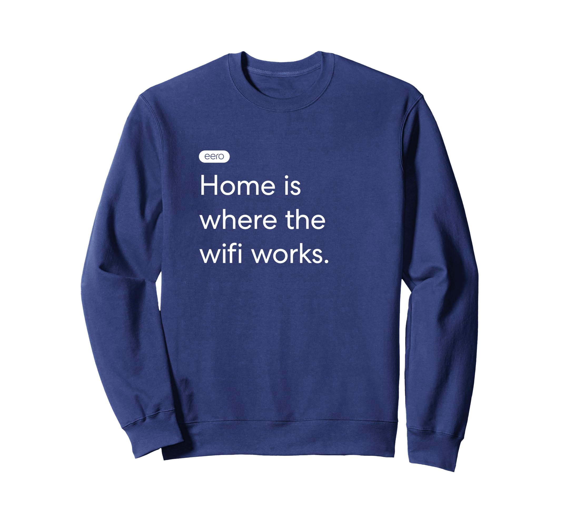 eero Essentials "Home is where the wifi works." Sweatshirt