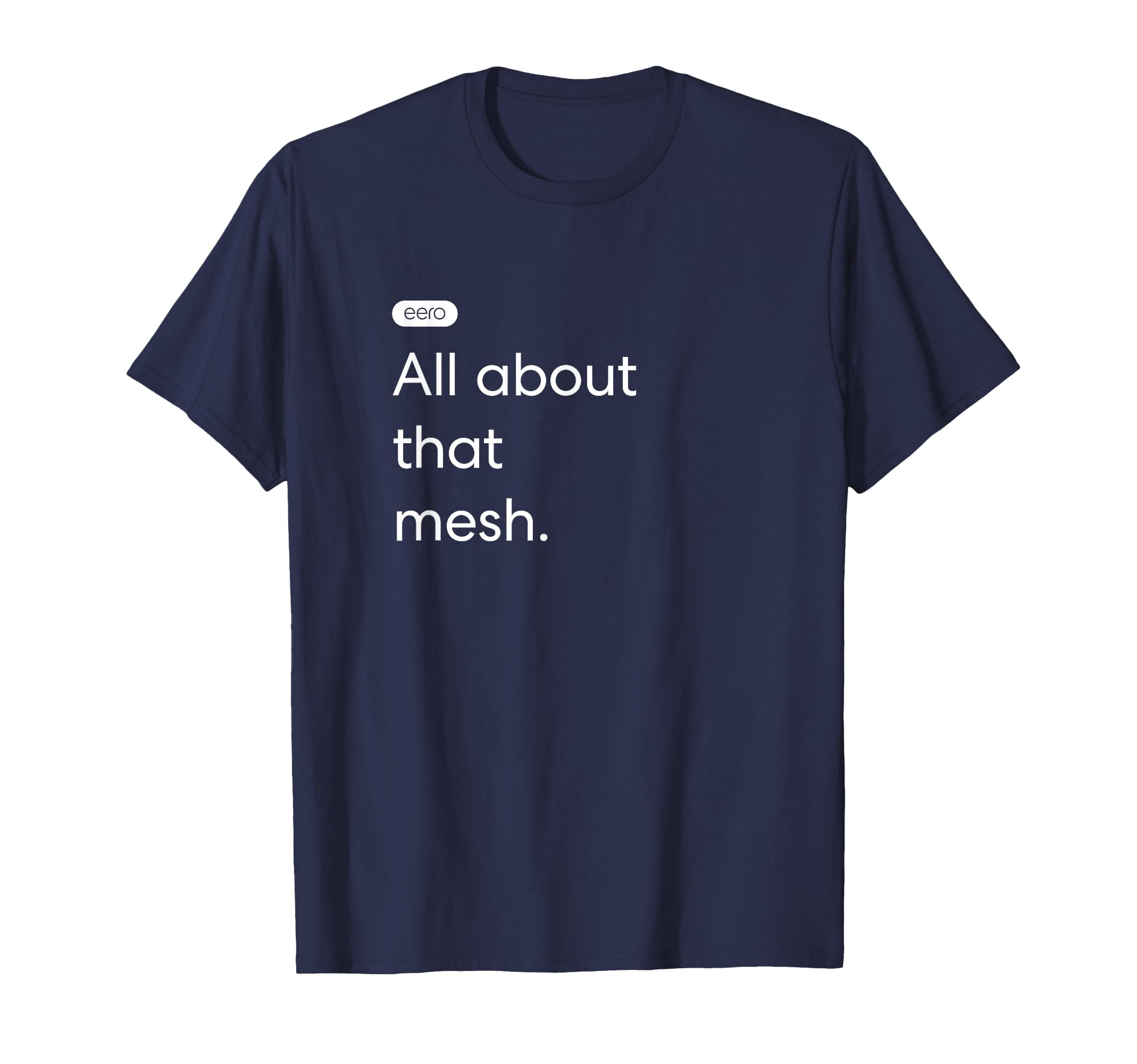 eero Essentials "All about that mesh." T-Shirt